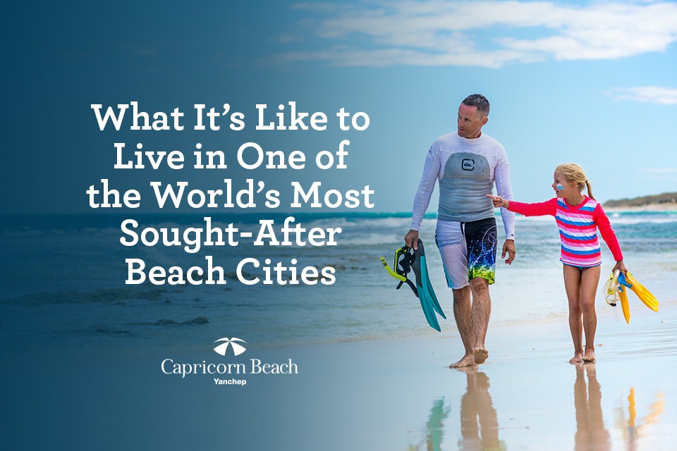 Life in Capricorn Beach - What It’s Like to Live in One of the World’s Most Sought-After Beach Cities